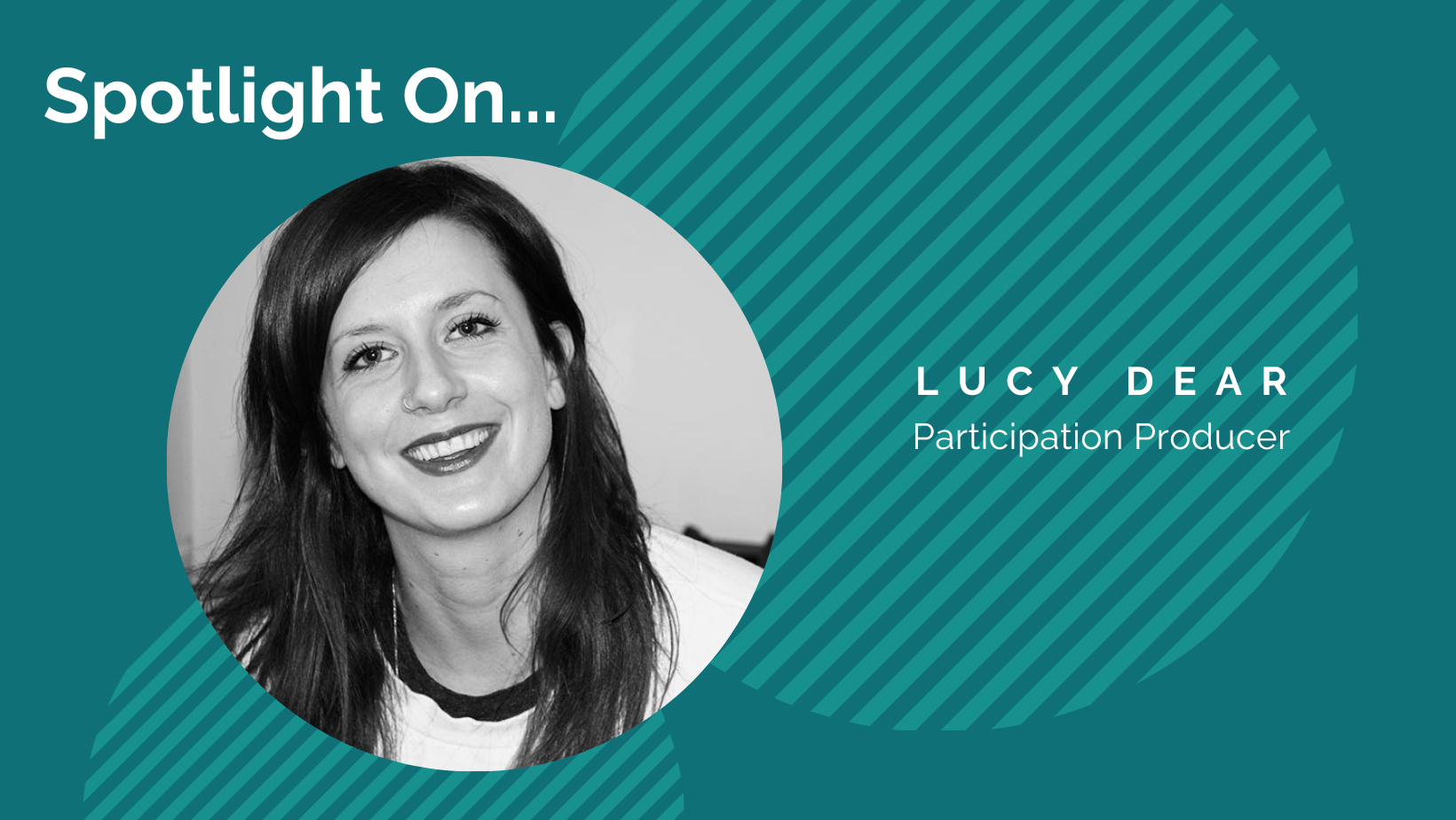 Black and White Headshot of Lucy Dear, a white woman with brown hair. Blue background with text ‘Spotlight On… Lucy Dear, Participation Producer’